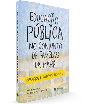 Educação pública no conjunto<br/>de favelas da Maré: desafios e potencialidades
